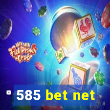 585 bet net